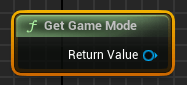 Blueprint-функция Get Game Mode в Unreal Engine